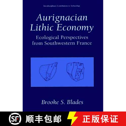 【3-4周达】Aurignacian Lithic Economy: Ecological Perspectives from Southwestern France [9781441933379]