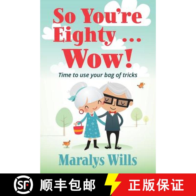 【3-4周达】So You're Eighty ... Wow!: Time to use your bag of tricks [9780578533179]