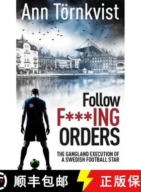 【3-4周达】Follow Fucking Orders: The Gangland Execution of a Swedish Football Star [9781785316487]
