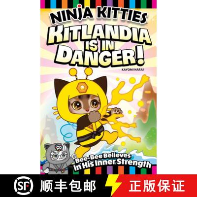 【3-4周达】Ninja Kitties Kitlandia Is in Danger!: Bee-Bee Believes in His Inner Strength [9781641243018]