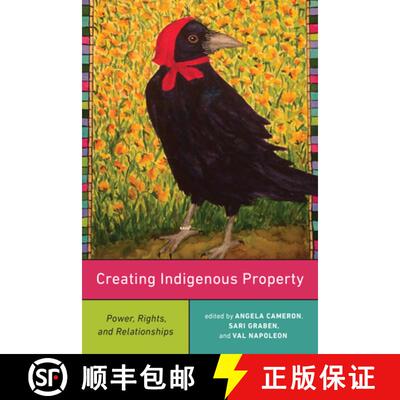 【3-4周达】Creating Indigenous Property – Power, Rights, and Relationships [9781487523824]
