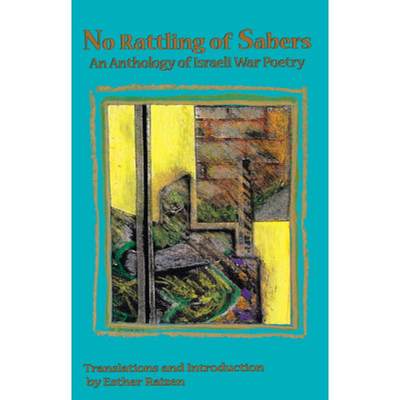 【4周达】No Rattling of Sabers: An Anthology of Israeli War Poetry [9780292770713]