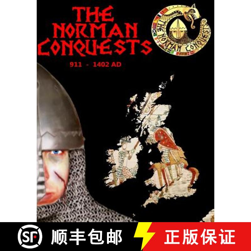 【3-4周达】The Norman Conquests: The complete history of theNormans 911 - 1402 AD [9780993045523]