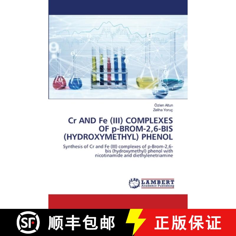 预订 Cr AND Fe (III) COMPLEXES OF p-BROM-2,6-BIS (HYDROXYMETHYL) PHENOL [9786202522496]