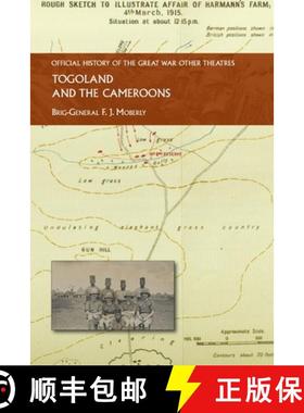 【3-4周达】TOGOLAND AND THE CAMEROONS: OFFICIAL HISTORY OF THE GREAT WAR  OTHER THEATRES [9781474539098]