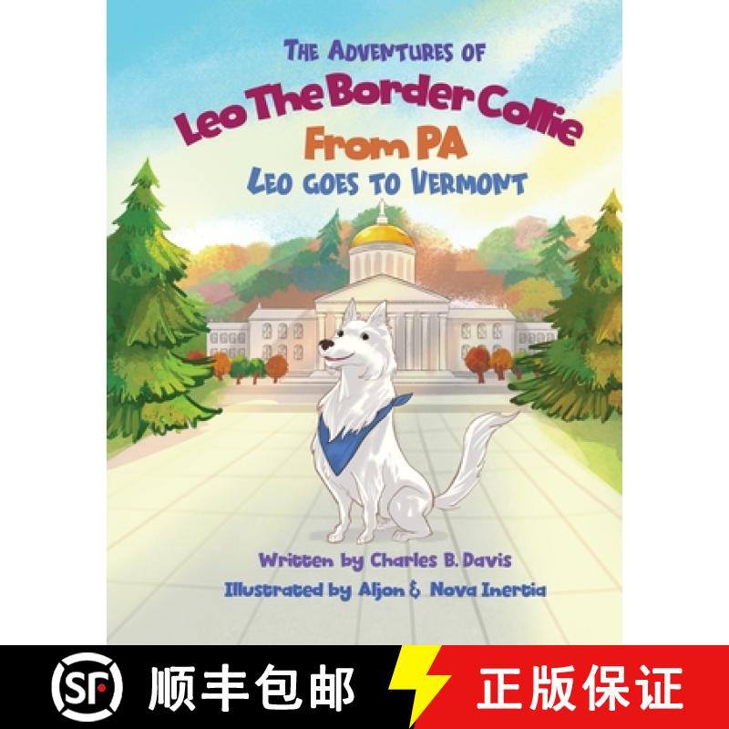 【2-3周达】The Adventures of Leo the Border Collie from PA: Leo Goes to Vermont [9781963849400]