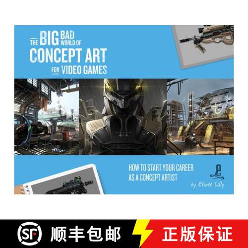 【3-4周达】The Big Bad World of Concept Art for Video Games: How to Start Your Career as a Concept Ar... [9781624650369]