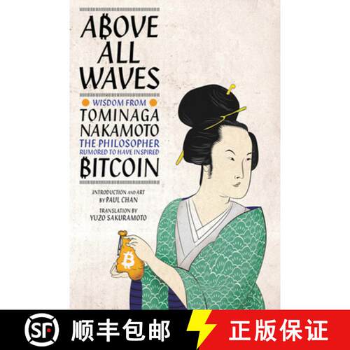 【3-4周达】精装 Above All Waves: Wisdom from Tominaga Nakamoto, the Philosopher Rumored to Have Inspi... [9781943263264]