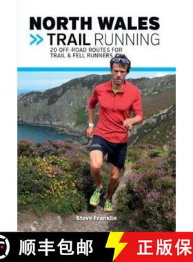 【3-4周达】North Wales Trail Running: 20 off-road routes for trail & fell runners [9781910240960]