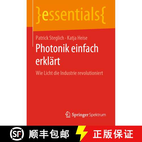 【3-4周达】Photonik einfach erklärt : Wie Licht die Industrie revolutioniert [9783658271466]
