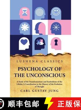 【3-4周达】Psychology of the Unconscious A Study of the Transformations and Symbolisms of the Libido [9781639237791]