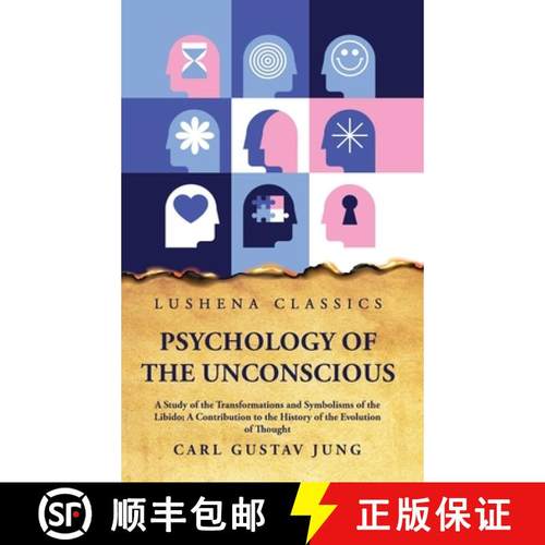 【3-4周达】Psychology of the Unconscious A Study of the Transformations and Symbolisms of the Libido [9781639237791]