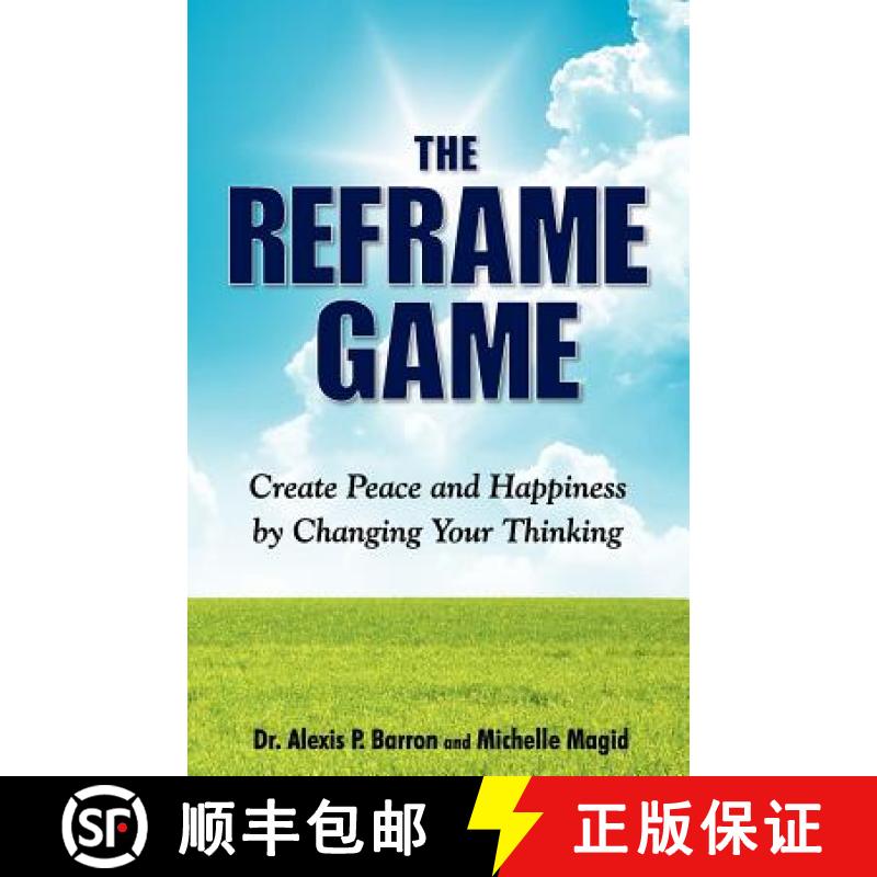 【4周达】THE REFRAME GAME  Create Peace and Happiness by Changing Your Thinking [9780982649602]