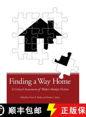 预订 Finding a Way Home: A Critical Assessment of Walter Mosley's Fiction [9781617030659]