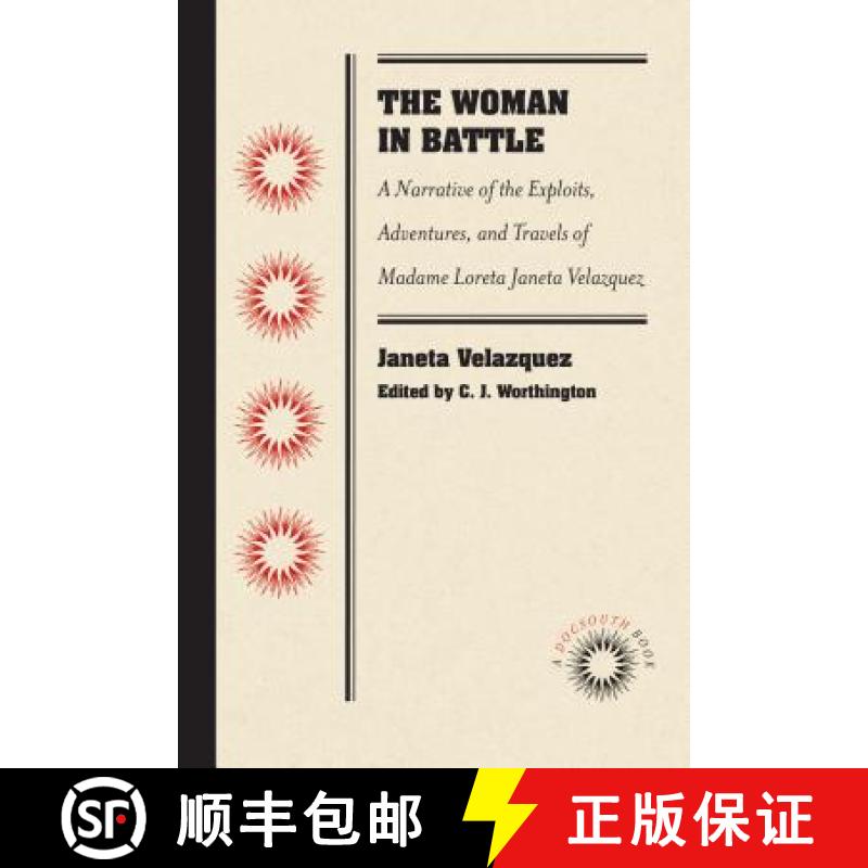 预订 Woman in Battle: A Narrative of the Exploits, Adventures, and Travels of Madame Loreta Janeta Ve... [9781469633190]