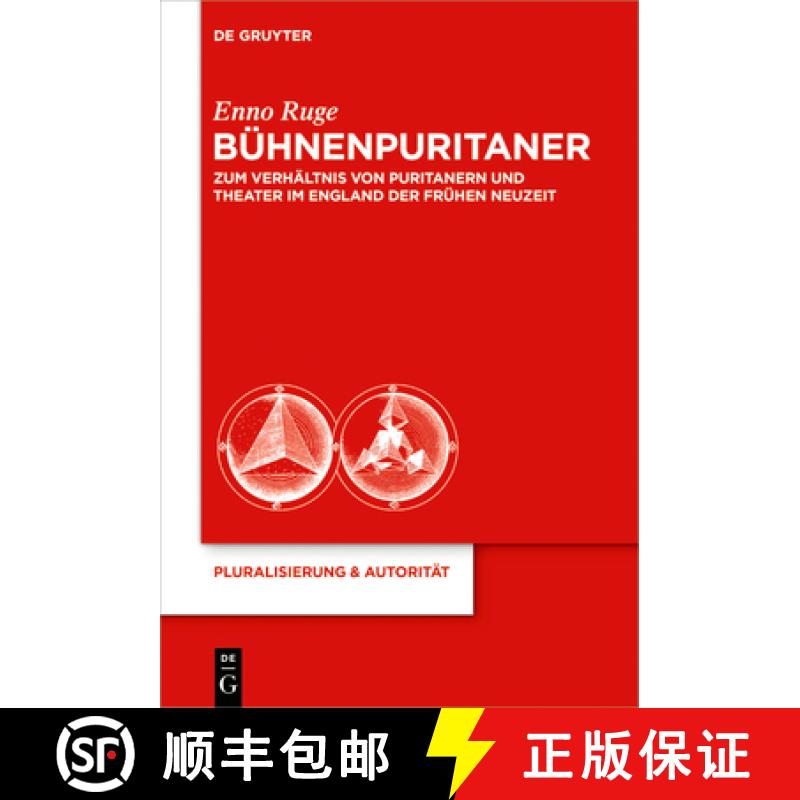 【3-4周达】Bühnenpuritaner: Zum Verhältnis Von Puritanern Und Theater Im England Der Frühen Neuzeit [9783110258288]