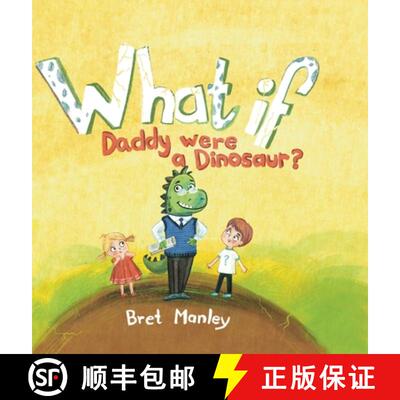 【3-4周达】What If Daddy Were A Dinosaur?: A Whimsical Dinosaur Bedtime Story for Kids and Dads [9798992847529]