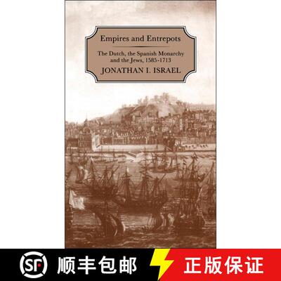 【3-4周达】Empires and Entrepots: Dutch, the Spanish Monarchy and the Jews, 1585-1713 [9781852850227]