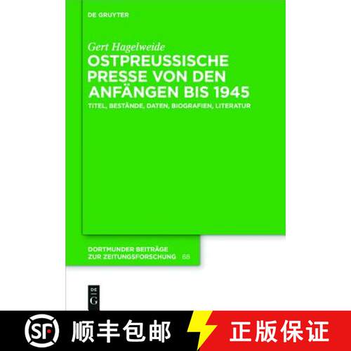 【3-4周达】精装 Ostpreuβische Presse von den Anfängen bis 1945 – Titel, Bestände, Daten, Biografi... [9783110414974]