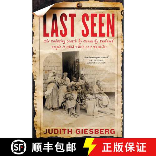 【3-4周达】精装 Last Seen: The Enduring Search by Formerly Enslaved People to Find Their Lost Families [9781982174323]