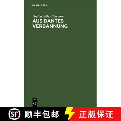 【3-4周达】精装 Aus Dantes Verbannung – Literarhistorische Studien [9783111119144]