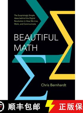 【3-4周达】Beautiful Math: The Surprisingly Simple Ideas Behind the Digital Revolution in How We Live... [9780262549776]