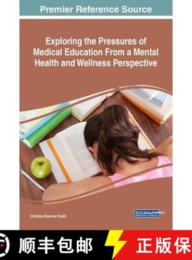【3-4周达】Exploring the Pressures of Medical Education From a Mental Health and Wellness Perspective [9781522528111]
