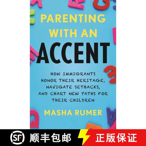 【3-4周达】Parenting with an Accent: How Immigrants Honor Their Heritage, Navigate Setbacks, and Char... [9780807007303]