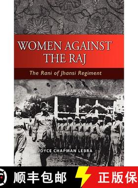 预订 Women Against the Raj: The Rani of Jhansi Regiment [9789812308092]