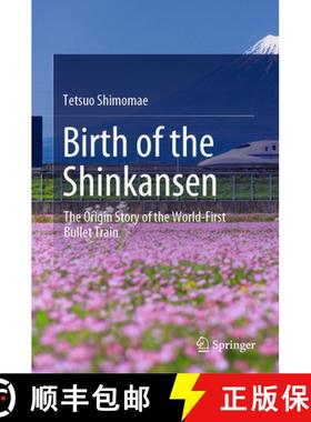 【3-4周达】Birth of the Shinkansen: The Origin Story of the World-First Bullet Train [9789811665370]