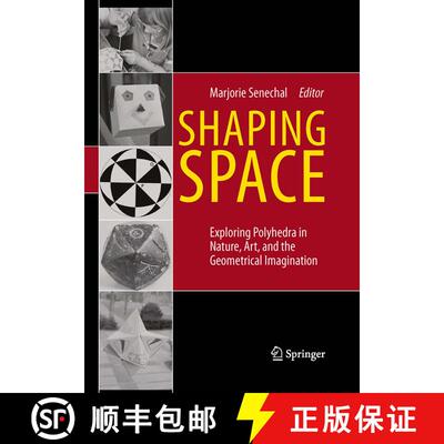 【3-4周达】Shaping Space: Exploring Polyhedra in Nature, Art, and the Geometrical Imagination (Softco... [9781493939480]