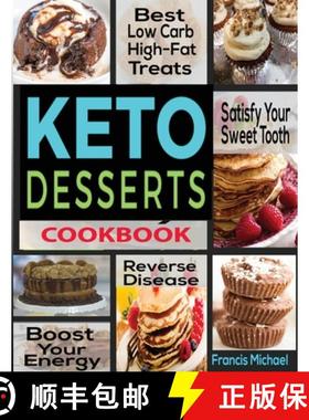 【3-4周达】Keto Desserts Cookbook: Best Low Carb, High-Fat Treats that'll Satisfy Your Sweet Tooth, B... [9781952504105]