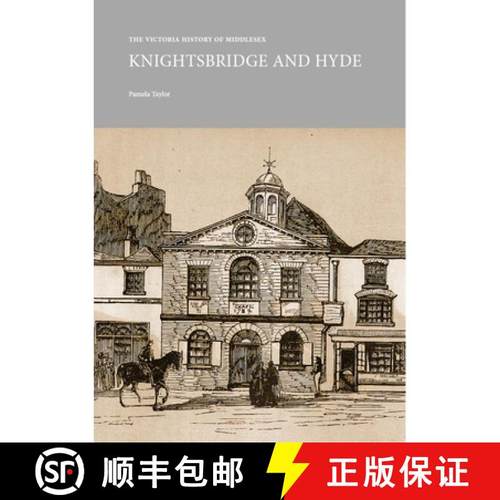 【3-4周达】The Victoria County History of Middlesex: Knightsbridge and Hyde [9781909646667]