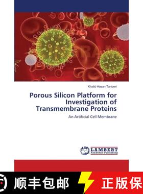 预订 Porous Silicon Platform for Investigation of Transmembrane Proteins [9783659385421]