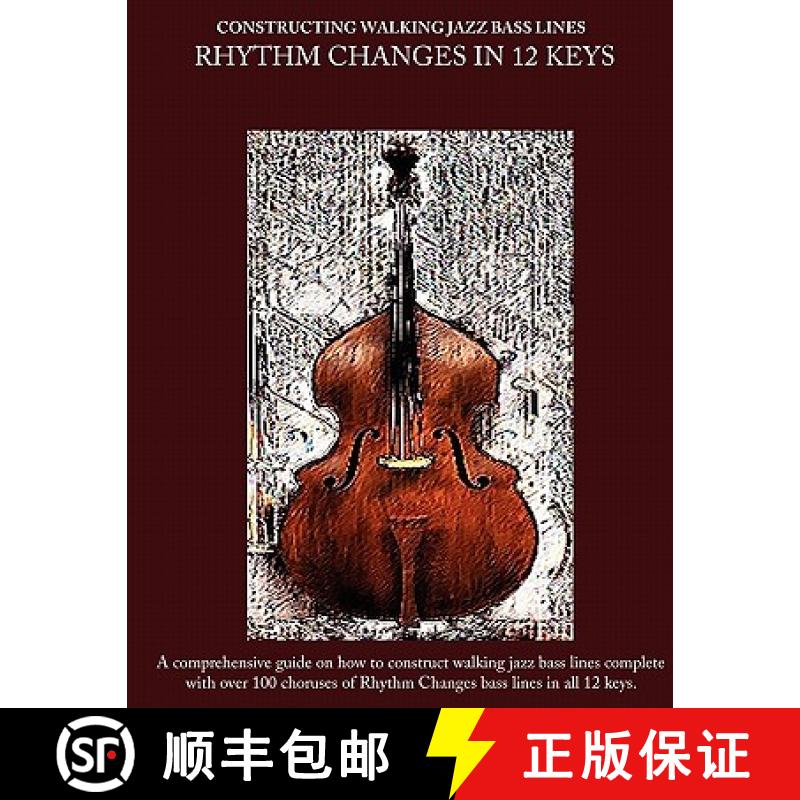【3-4周达】Constructing Walking Jazz Bass Lines Book II Walking Bass Lines: Rhythm Changes in 12 Keys [9780982957028]
