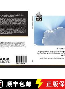 预订 Experimental Study of Heat Pipe By R-134a and R502 under many wicks [9783330975828]