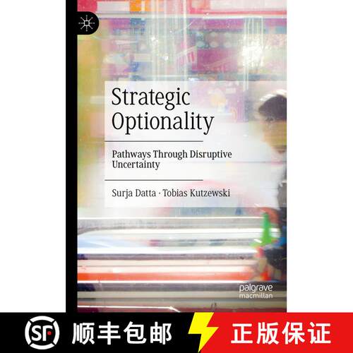 【3-4周达】精装 Strategic Optionality : Pathways Through Disruptive Uncertainty [9783031173530]