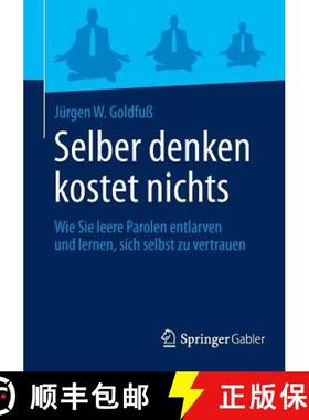 【3-4周达】Selber denken kostet nichts : Wie Sie leere Parolen entlarven und lernen, sich selbst zu v... [9783658008468]