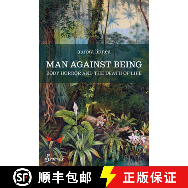 【3-4周达】Man Against Being: Body Horror and the Death of Life [9781922964120]