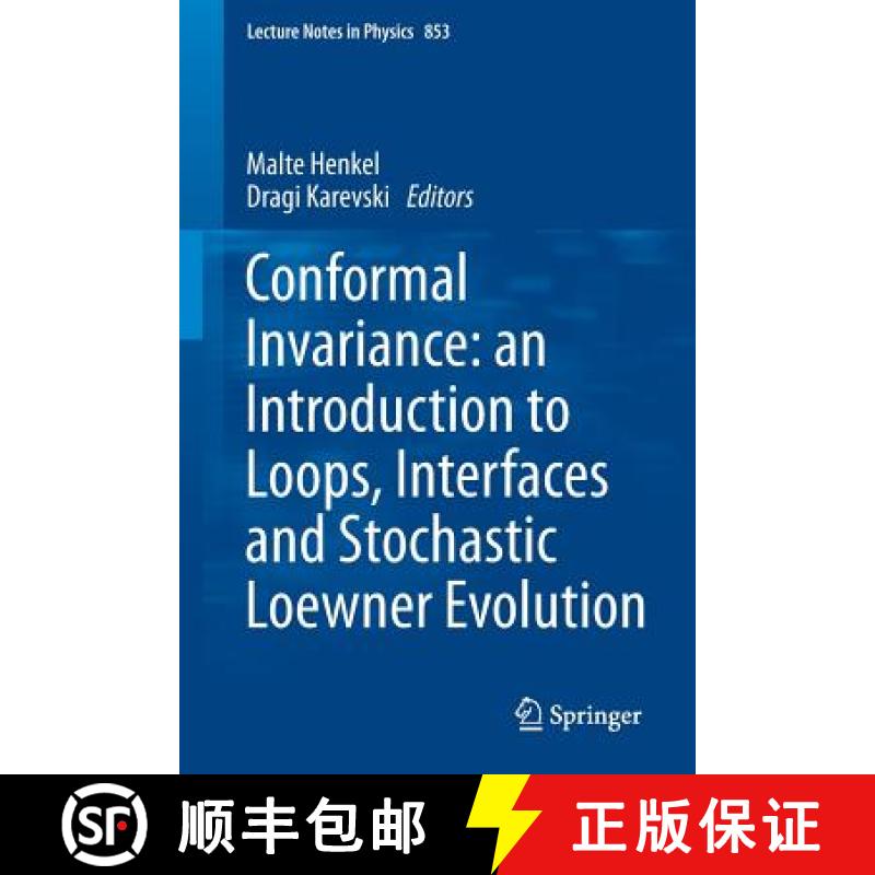 【3-4周达】Conformal Invariance: An Introduction to Loops, Interfaces and Stochastic Loewner Evolution [9783642279331]