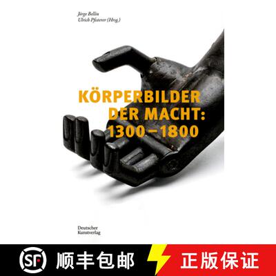 【3-4周达】Koerperbilder der Macht in Europa: 1300-1800: Beitrage zu einer Ikonographie des Politisch... [9783422987678]