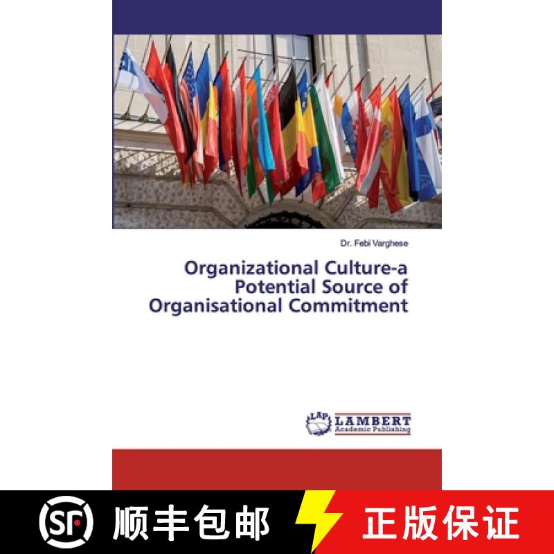预订 Organizational Culture-a Potential Source of Organisational Commitment [9786202553650]