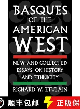 预订 Basques of the American West: New and Collected Essays on History and Ethnicity [9781647792275]
