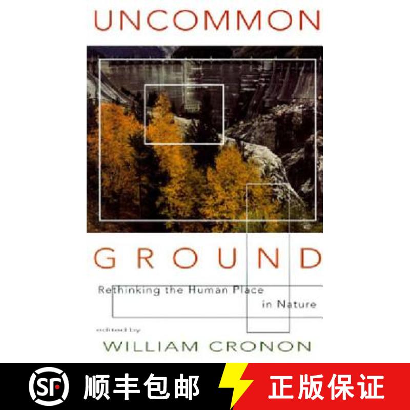 【3-4周达】Uncommon Ground: Rethinking the Human Place in Nature [9780393315110]