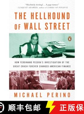 【3-4周达】The Hellhound of Wall Street: How Ferdinand Pecora's Investigation of the Great Crash Fore... [9780143120032]