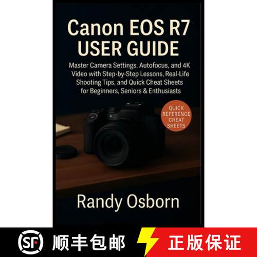【3-4周达】Canon EOS R7 User Guide: Master Camera Settings, Autofocus, and 4K Video with Step-by-Step... [9781685225148]