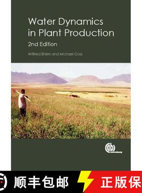【3-4周达】Water Dynamics in Plant Production / Wilfried Ehlers, University of Geottingen, Germany an... [9781780643816]