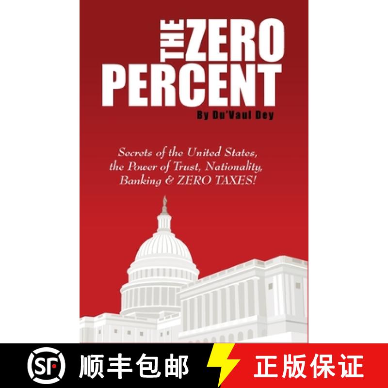 【4周达】The ZERO Percent: Secrets of the United States, the Power of Trust, Nationality, Banking and... [9781087964362]