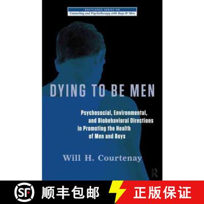 【3-4周达】Dying to be Men: Psychosocial, Environmental, and Biobehavioral Directions in Promoting th... [9780415878760]