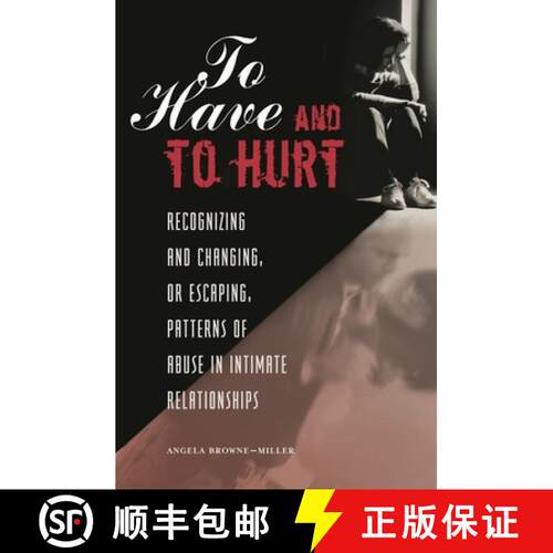 【3-4周达】精装 To Have and To Hurt: Recognizing and Changing, or Escaping, Patterns of Abuse in Inti... [9780275997205]